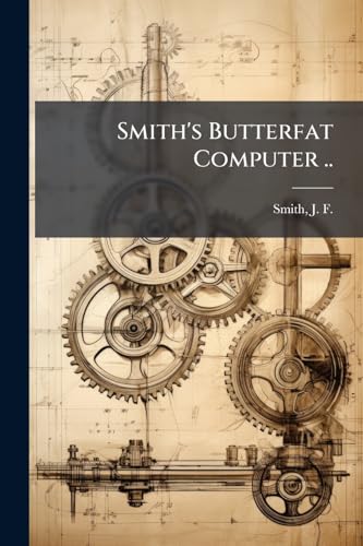 Smith's Butterfat Computer ..