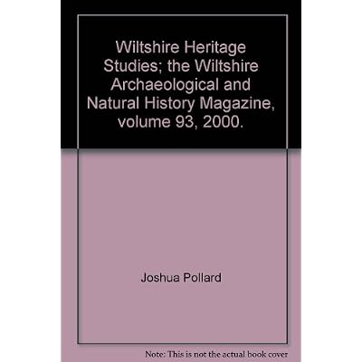Wiltshire Heritage Studies; the Wiltshire Archaeological and Natural History Magazine, volume 93, 2000.
