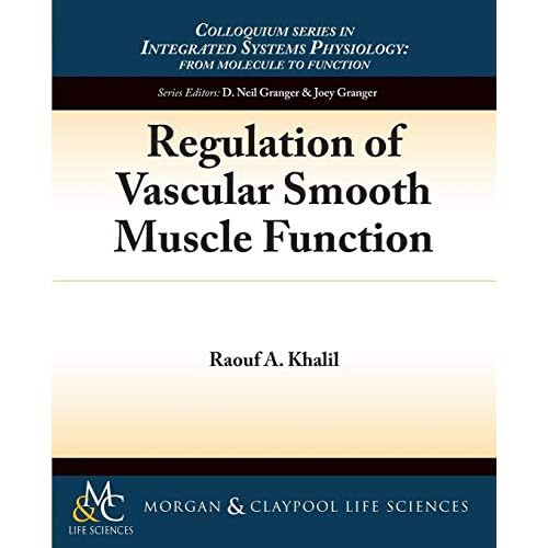 Regulation of Vascular Smooth Muscle Function (Integrated Systems Physiology: From Molecule to Function, Band 7)