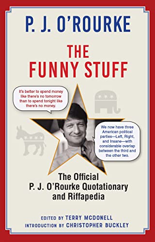 The Funny Stuff: The Official P. J. O’rourke Quotationary And Riffapedia #TOP22