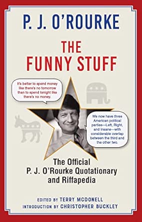 The Funny Stuff: The Official P. J. O’Rourke Quotationary and Riffapedia