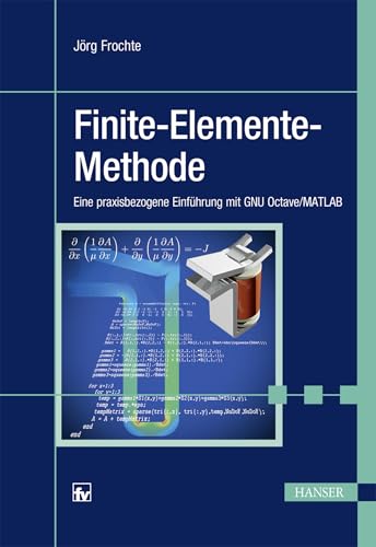 Finite-Elemente-Methode: Eine praxisbezogene Einführung mit GNU Octave/MATLAB