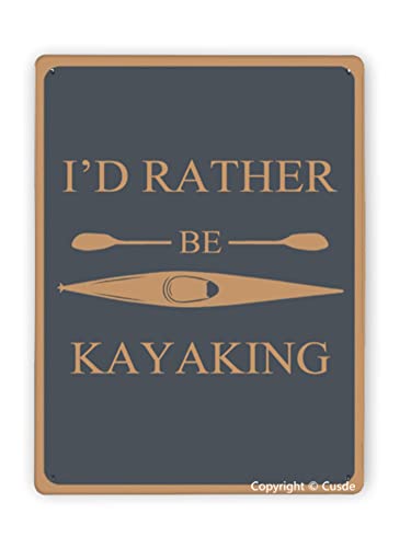 Divertido letrero de metal con texto en inglés "I'd Rather Be Kayaking", decoración de pared vintage, decoración del hogar, cafetería, habitación, divertido, inspirador, baño, cabaña para oficina