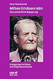  Milton Erickson lebt!: Eine persönliche Begegnung. Einzigartige Farbfotos und Originaltranskripte (Leben lernen)