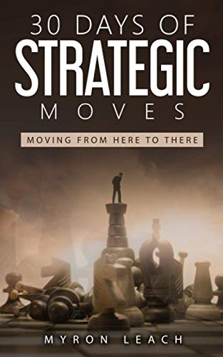 30 Days of Strategic Moves: Moving From Here To There