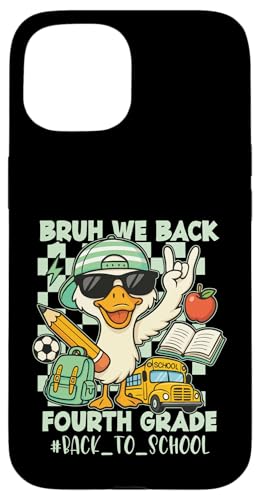 Bruh We Back Goose Fourth Grade Back to School Funny Case for iPhone 15
