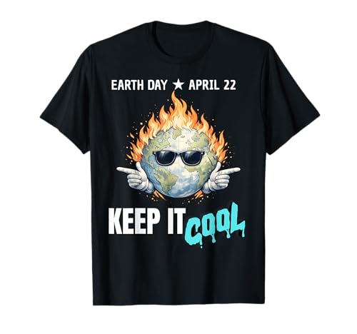 Earth Day April 22 Climate Awareness Keep it Cool Design T-Shirt