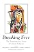 Breaking Free: The Transformative Power of Critical Pedagogy (HER Reprint Series)