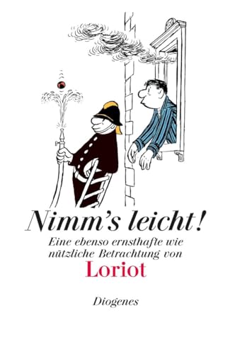 Nimm's leicht!: Eine ebenso ernsthafte wie nützliche Betrachtung in Wort und Bild (Bibliothek für Lebenskünstler)