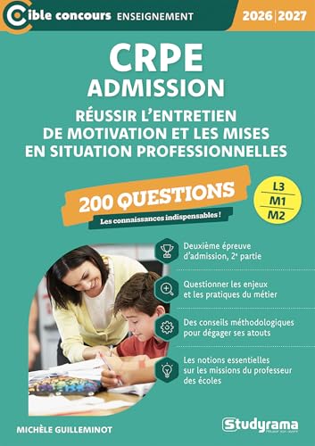 livre CRPE – Admission – Réussir l’entretien de motivation et les mises en situations professionnelles – 200 questions: Sessions 2026-2027 (L3/M2)