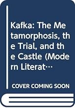 Kafka: The Metamorphosis, the Trial, and the Castle