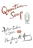 Quantum Soup: Fortune Cookies in Crisis New and enlarged edition