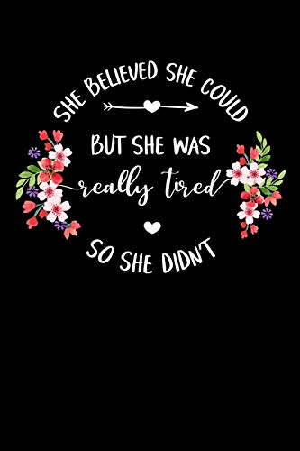 She Believed She Could But She Was Really Tired So She Didn't: Write Down Everything You Need When Your Son Are A Single Mom And Do A Job. Remember Everything You Need To Do.