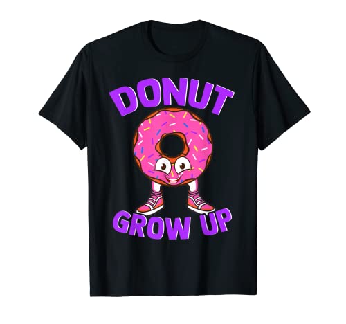 Funny Donut Grow Up Cool Doughnut Regalo para niños, hombres y mujeres Camiseta