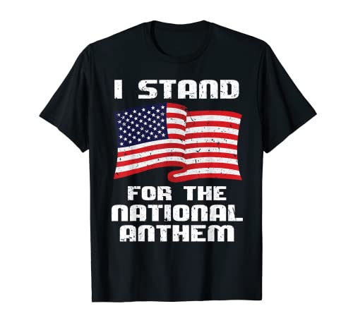 I Stand For The National Anthem - Camiseta con diseño de bandera de Estados Unidos Camiseta