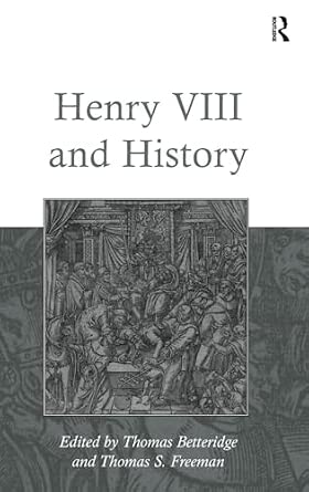 Henry VIII and History Henry VIII and History book cover