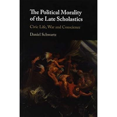The Political Morality of the Late Scholastics
