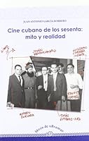 Cine Cubano de Los Sesenta: Mito y Realidad 8496582396 Book Cover