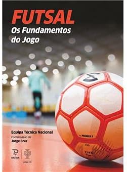 Futsal: Os Fundamentos do Jogo