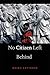 No Citizen Left Behind (Educational psychology: critical pedagogical perspectives ;)