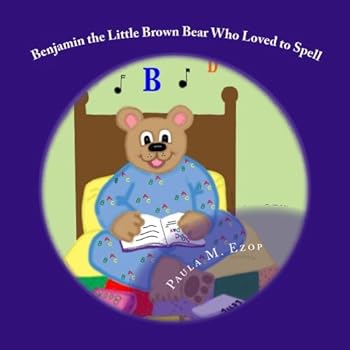 Paperback Benjamin the Little Brown Bear Who Loved to Spell Book