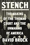 Stench: The Making of the Thomas Court and the Unmaking of America