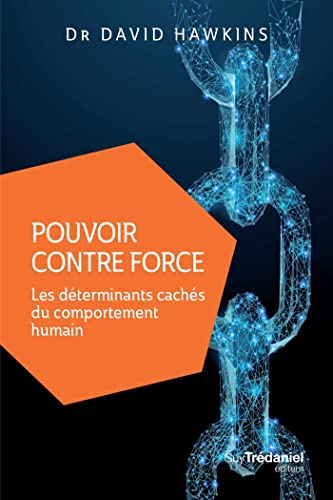 Pouvoir contre force - Les déterminants cachés du comportement humain (French Edition)