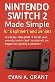Nintendo Switch 2 Made Simple for Beginners and Seniors: A step-by-step guide to set up your console, understand the controls, and begin your gaming ... (Gaming, Home Entertainment & Viewing Tech)