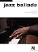 Jazz Ballads: Jazz Piano Solos Series Volume 10 (Jazz Piano Solos (Numbered))