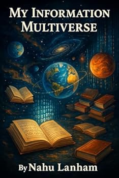 Paperback My Information Multiverse: A Collection of Essays and Stories Book
