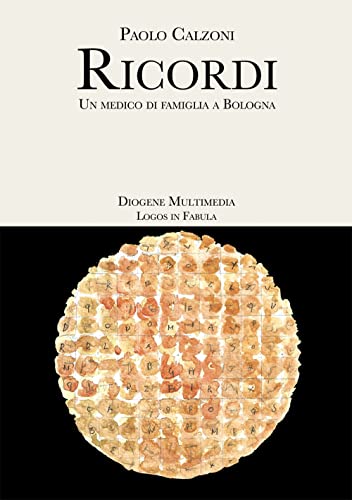 Ricordi. Un Medico Di Famiglia A Bologna