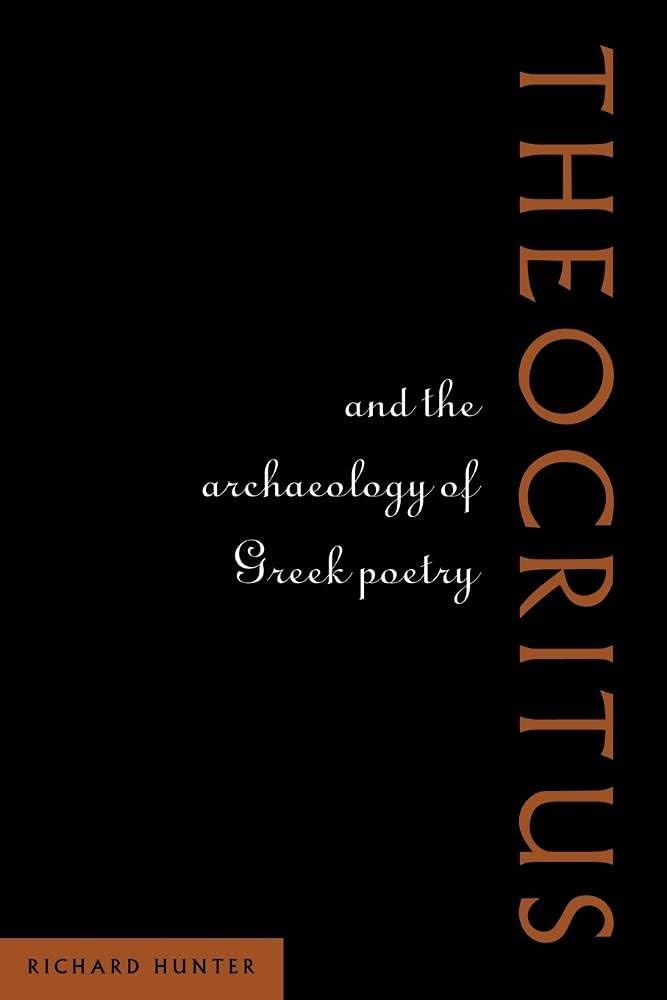 Theocritus and the Archaeology of Greek Poetry (Volume 0)