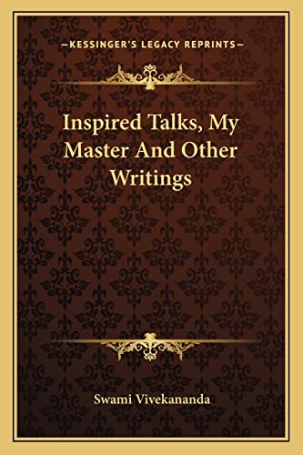 Inspired Talks, My Master And Other Writings