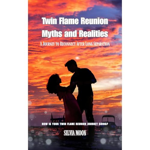 Twin Flame Reunion Myths and Realities Audiolibro Por Silvia Moon arte de portada