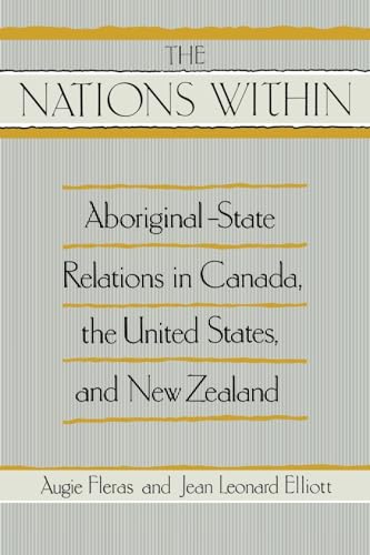 The "Nations Within": Aboriginal-State Relations in Canada, the United States, and New Zealand