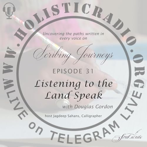 Ep31 |Listening to the Land speak | Scribing Journeys Podcast Podcast Por  arte de portada