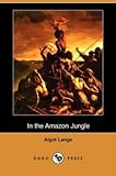 algoritmo  By Lange, Algot In the Amazon Jungle (Dodo Press) Paperback - July 2007