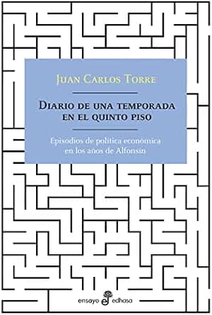 Diario de una temporada en el quinto piso: Episodios de política económica en los años de Alfonsín