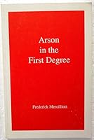 Arson in the First Degree 0936285249 Book Cover