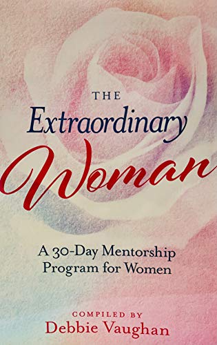 The Extraordinary Woman: A 30-Day Mentorship Program for Women