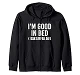 I'm Good In Bed I Can Stay There All Day Funny