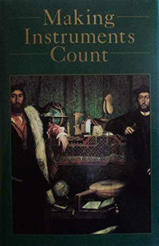 Making Instruments Count: Essays on Historical ... 0860783944 Book Cover