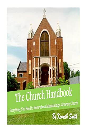 The Church Handbook: Everything You Need to Know about Maintaining a Growing Church