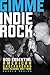 Gimme Indie Rock