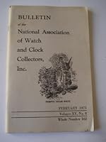 Bulletin of the National Association of Watch and Clock Collectors, Inc. (February 1973, Volume XV, No. 8, Whole Number 162) B004THGIWE Book Cover