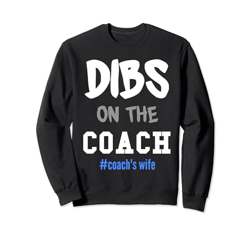 Dibs En El Coach Deporte Divertido Entrenador Esposa Novia Prometido Sudadera