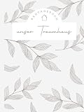 Bautagebuch: Bautagebuch für Bauherren I Hausbau Tagebuch für Neubau, Umbau und Renovierung I Geschenk zum Ausfüllen für zukünftige Hausbesitzer