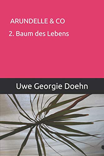 ARUNDELLE & CO: 2. Der Baum des Lebens (ARUNDEL SAGA) (German Edition)