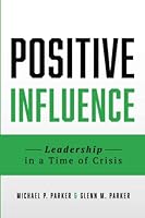 Positive Influence: Leadership in a Time of Crisis 1610144732 Book Cover