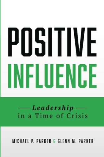 Positive Influence: Leadership in a Time of Crisis